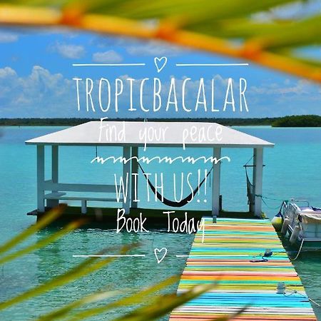 Tropic Bacalar Hotel Exterior photo